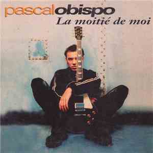 Pascal Obispo - La Moitié De Moi