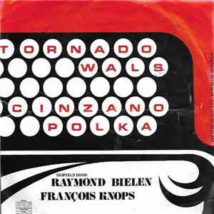 Raymond Bielen, François Knops - Tornado Wals / Cinzano Polka