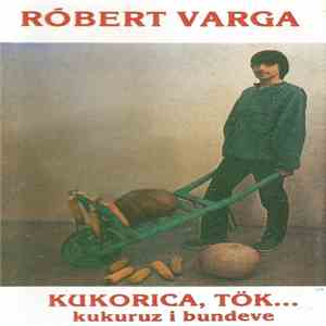 Róbert Varga - Kukorica, Tök...