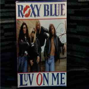 Roxy Blue - Luv On Me