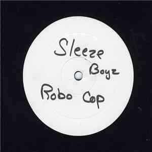 Sleeze Boyz - Robo Cop