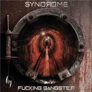 SyndЯome - Fucking GangsteЯ