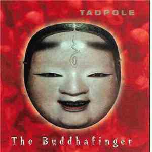 Tadpole  - The Buddhafinger