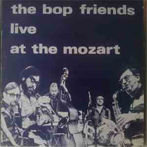 The Bop Friends - Live At The Mozart