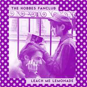 The Hobbes Fanclub / Leach Me Lemonade - The Hobbes Fanclub / Leach Me Lemonade