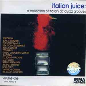 Various - Italian Juice: A Collection Of Italian Acid Jazz Grooves (Volume One)