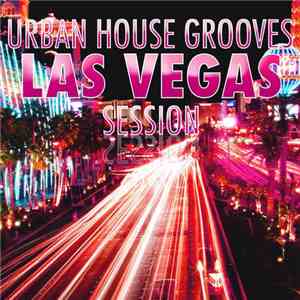 Various - Urban House Grooves - Las Vegas Session