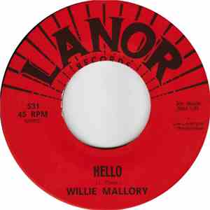 Willie Mallory - Hello / Loneliest Man In The World