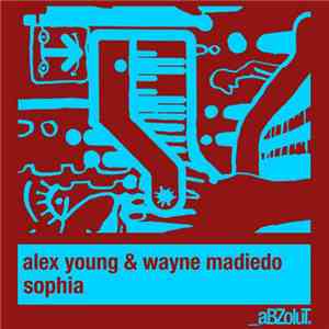 Alex Young  & Wayne Madiedo - Sophia