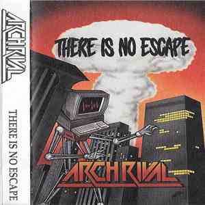 Arch Rival  - There Is No Escape