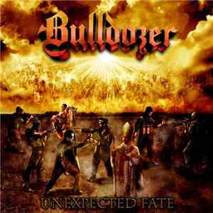 Bulldozer  - Unexpected Fate