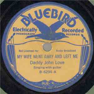 Daddy John Love - My Wife Went Away And Left Me / My Little Red Ford