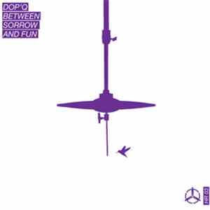 Dop'q - Between Sorrow And Fun