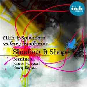 Filth & Splendour vs. Greg Brookman - Shadow & Shape