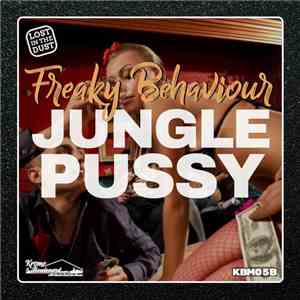 Freaky Behaviour - Jungle Pussy