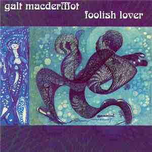 Galt MacDermot - Foolish Lover