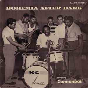 Julian "Cannonball" Adderley With Horace Silver, Paul Chambers , Donald Byrd, Nat Adderley, Jerome Richardson, Kenny Clarke - Bohemia After Dark