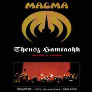 Magma  - Theusz Hamtaahk - Trilogie Au Trianon (Concert - XXXe Anniversaire - Mai 2000)