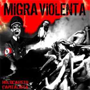 Migra Violenta - Holocausto Capitalista