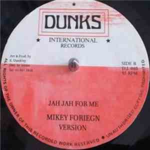 Mikey Foriegn - Jah Jah For Me