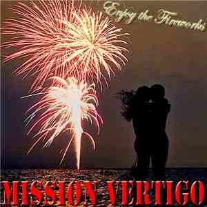 Mission Vertigo - Enjoy The Fireworks