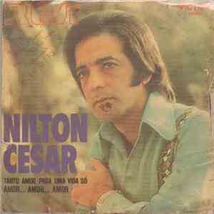 Nilton Cesar - Tanto Amor Para Uma Vida Só / Amor...Amor...Amor...