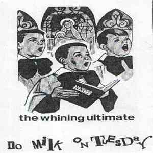 No Milk On Tuesday - The Whining Ultimate