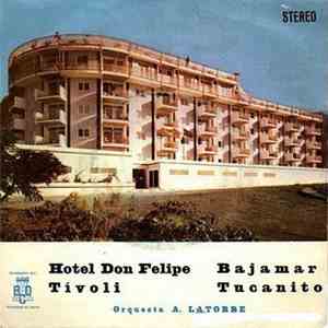 Orquesta A. Latorre - Hotel Don Felipe / Tívoli / Bajamar / Tucanito