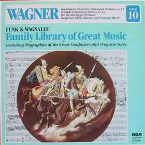 Richard Wagner - Tannbäuser Overture, Lobengrin Prelude (Act 1), Prelude & Wedding Chorus (Act 3), Die Meistersinger Prelude, Siegfrieed's Rhine Journey And Funeral March