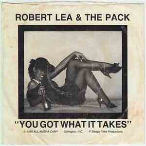 Robert Lea & The Pack - You Got What It Takes