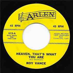 Roy Vance - Heaven, Thats What You Are / I'll Bet It's You