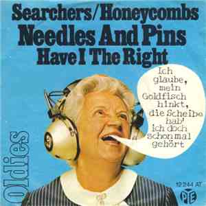 Searchers / Honeycombs - Needles And Pins / Have I The Right