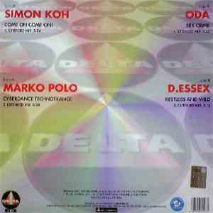 Simon Koh / Marko Polo / Oda / D.Essex - Come On Come On! / Cyberdance Technotrance / Sex Crime / Restless And Wild