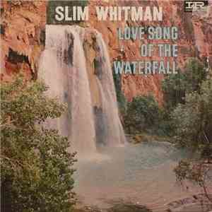 Slim Whitman - Love Song Of The Waterfall