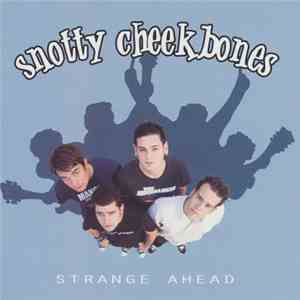 Snotty Cheekbones - Strange Ahead