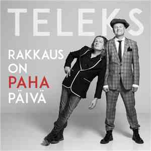 Teleks - Rakkaus On Paha Päivä