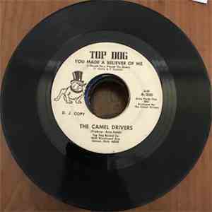 The Camel Drivers - You Made A Believer Of Me (I Should Have Played The Game) / Give It A Try