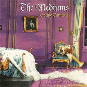 The Mediums  - Gothic Carnival