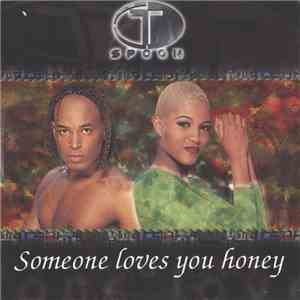 T-Spoon - Someone Loves You Honey