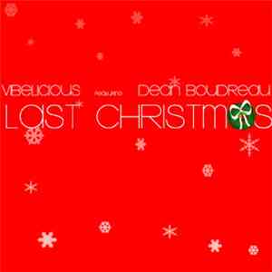 Vibelicious feat. Dean Boudreau - Last Christmas (The Club Mixes)