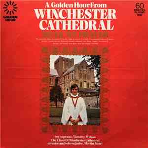 Winchester Cathedral Choir - A Golden Hour From Winchester Cathedral - Hear My Prayer