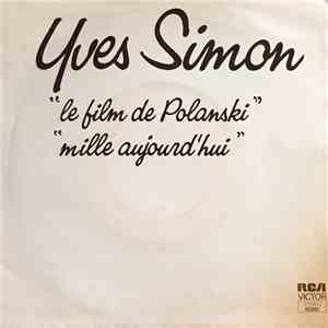 Yves Simon - Le Film De Polanski / Mille Aujourd'hui