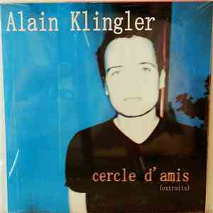 Alain Klingler - Cercle D'amis (Extraits)