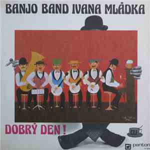 Banjo Band Ivana Mládka - Dobrý Den!