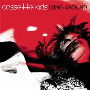 Cassette Kids - Lying Around
