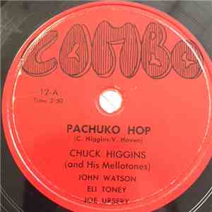 Chuck Higgins (And His Mellotones) - Pachuko Hop / Motor Head Baby
