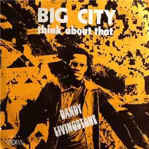 Dandy Livingstone - Big City / Think About That