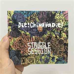Die!ChiwawaDie!, Struggle Session  - Die!ChiwawaDie / Struggle Session 