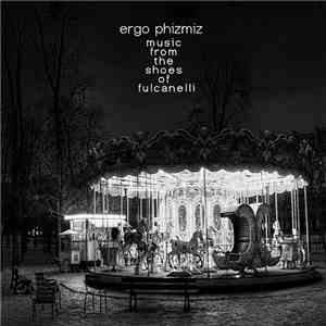 Ergo Phizmiz - Music From The Shoes Of Fulcanelli