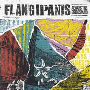 Flangipanis - Always The Bridesmaid